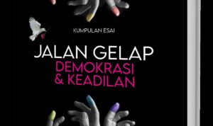 Cover buku "Jalan Gelap Demokrasi dan Keadilan". Foto dialoguejakarta.com/F. Fadjri.